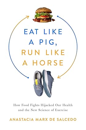 Eat Like a Pig, Run Like a Horse